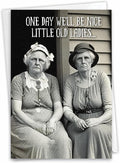 NobleWorks Humorous Birthday Greeting Card with 5 x 7 Inch Envelope (1 Card) Bday Nice Old Ladies C10062BDG