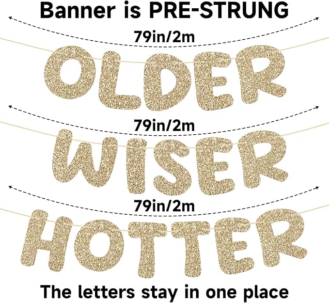 Pre-Strung Happy Birthday Banner Birthday Sign NO DIY Glitter Older Wiser Hotter Banner for Women Men 30th 40th 50th 60th 70th 80th Funny Gold Birthday Decorations (Champagne Gold)