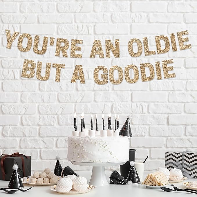 Pre-strung You're an Oldie But a Goodie Birthday Banner - No DIY - Gold Glitter Funny Adult Party Banner for Men & Women - Pre-Strung 10 ft Strands - Birthday Party Decorations - Did We Mention No DIY