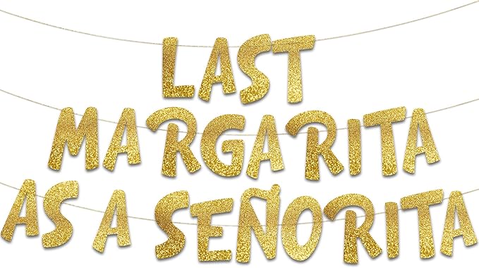 Last Margarita As A Senorita Gold Glitter Banner - Hen Party Decorations - Mexican Bachelorette Party Favors