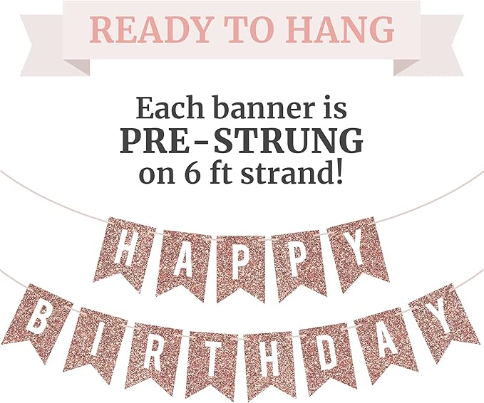 Pre-strung Happy Birthday Banner - No DIY - Rose Gold Glitter Birthday Party Banner - Pre-strung Garland on 6 ft Strands - Rose Gold Bday Party Decorations & Decor. Did We Mention No DIY