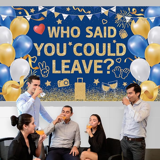 Blue Gold Who Said You Could Leave Backdrop Banner Photography Background for Retirement Farewell Going Away Leaving Coworker Goodbye Graduation Theme Party Decorations Supplies 72.8 * 43.3in