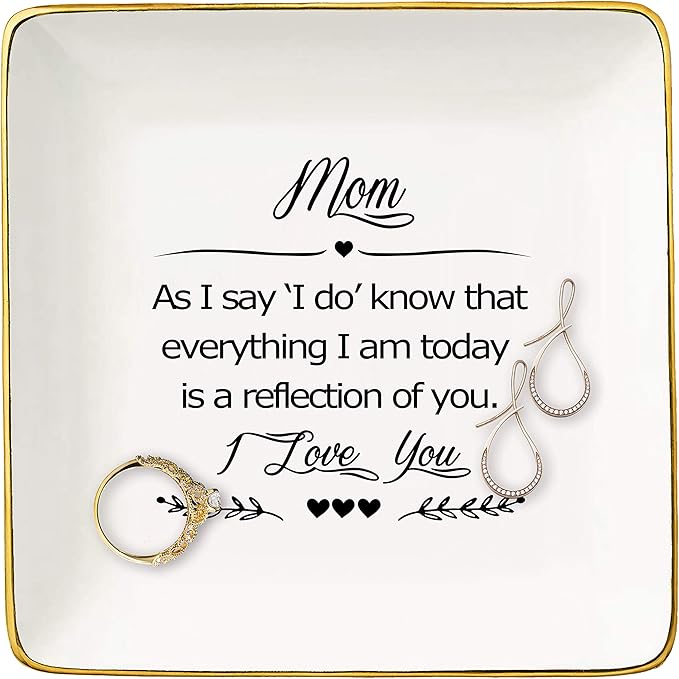 As I Say I Do Know That Everything I Am Today Is A Reflection of You,Gifts for Mother Of The Bride,Ceramic Jewelry Holder Ring Dish Trinket Box Tray-Thank You,Wedding Gifts for Mom,Bridal Shower Gifts