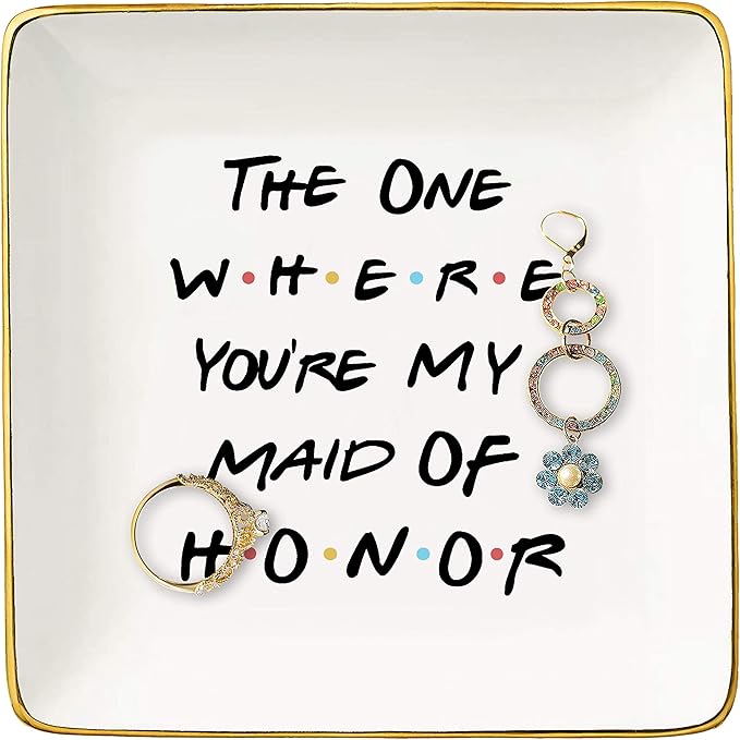 Bridesmaid Gift From Bride - The One Where You're My Maid of Honor-Bachelorette Party Gift -Wedding Gifts for Maid of Honor Besties Women-Friends TV Show–Ceramic Jewelry Holder Ring Dish Trinket Tray