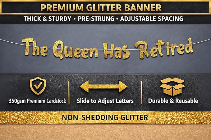 Pre-Strung The Queen Has Retired Gold Glitter Banner - Retirement Decorations for Men and Women - Retirement Party Supplies and Gifts
