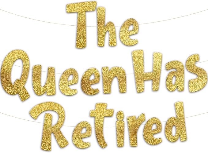 Pre-Strung The Queen Has Retired Gold Glitter Banner - Retirement Decorations for Men and Women - Retirement Party Supplies and Gifts