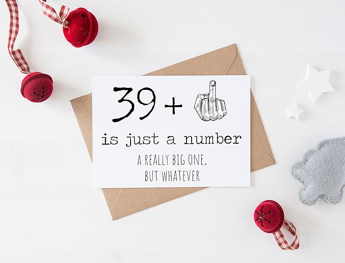 40th Birthday Card - 40 Is Just A Number A Really Big One But Whatever - 40 Year Old Birthday Card - Funny Birthday - Rude 40th Birthday Card - 39 + Middle Finger - Snarky Humor - Funny Adult Card