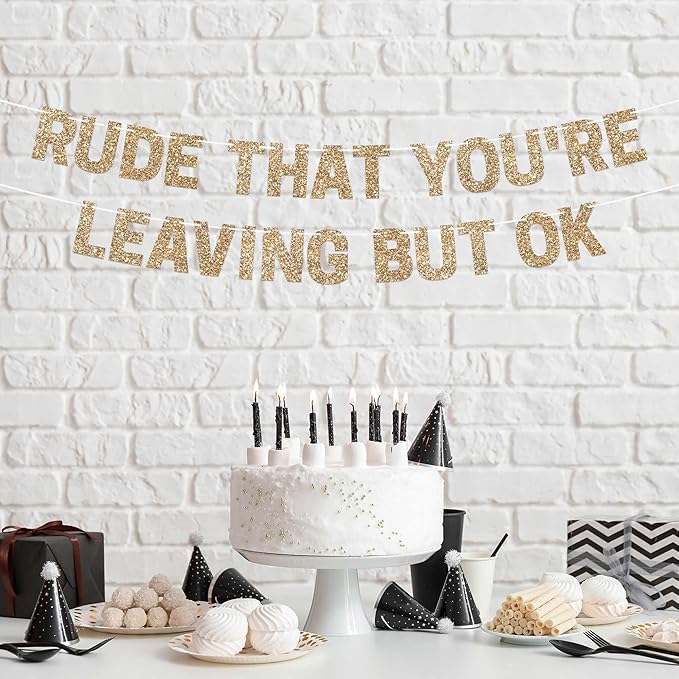 Pre-Strung Rude That You're Leaving But Ok Banner - No DIY - Gold Glitter Going Away, Retirement Banner - Pre-strung on 10 ft Strand - Farewell Graduation Party Decorations for Men & Women - No DIY