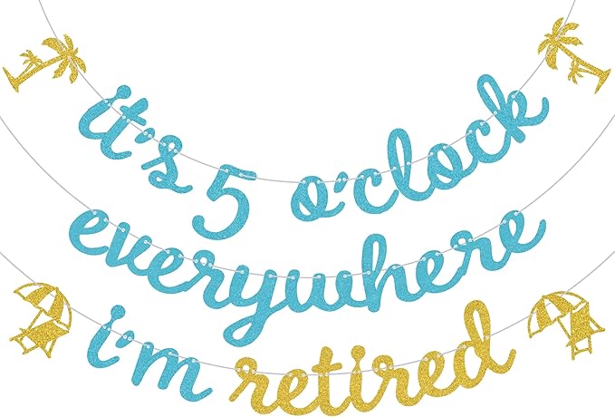 It'S 5 O'Clock Everywhere I'M Retired Banner,Beach Theme Retirement Party Decorations,Luau Summer Going Away Farewell Party Decorations Supplies Gold & Blue
