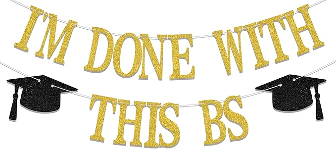 I'm Done With This BS Banner - Bachelor of Science Graduation Decorations - 2026 College Graduation Party Decorations
