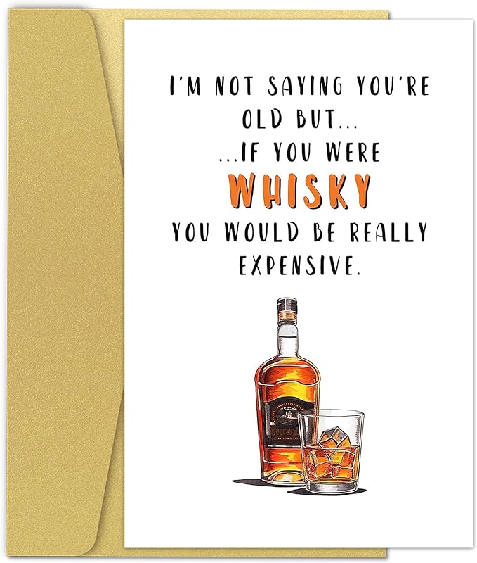 Funny Whiskey Birthday Card for Men Women or Friend, Humor Bday Card for Boyfriend Girlfriend,I'm Not Saying You're Old Cute Birthday Cards for Family 30th 40th 50th 60th 70th