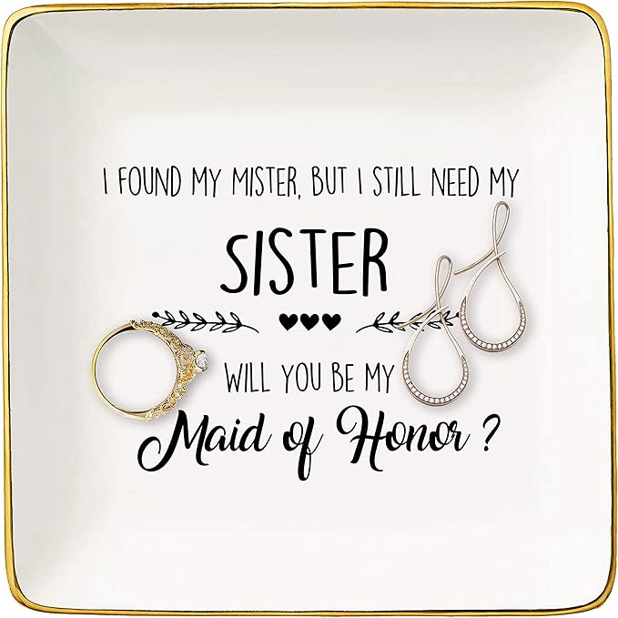 I Found My Mister,But I Still Need My Sister,Will You Be My Maid of Honor - Bridal Shower,Bachelorette Party Gift For Bridesmaid,Sister,Friends,Women -Ceramic Jewelry Holder Ring Dish Trinket Box Tray