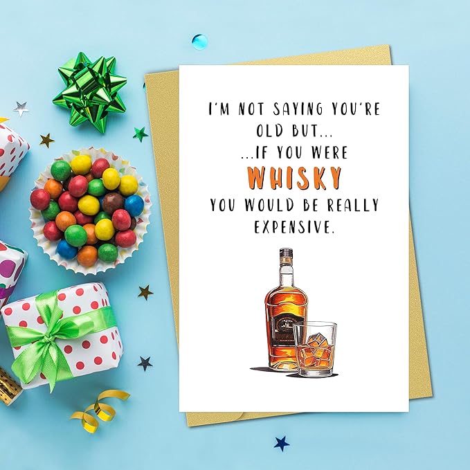 Funny Whiskey Birthday Card for Men Women or Friend, Humor Bday Card for Boyfriend Girlfriend,I'm Not Saying You're Old Cute Birthday Cards for Family 30th 40th 50th 60th 70th
