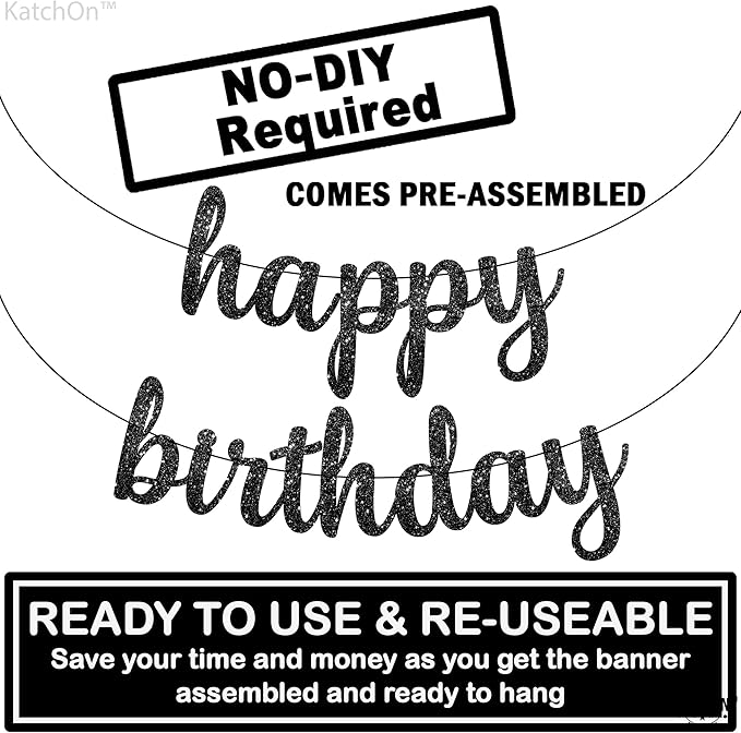 KatchOn, Glitter Cursive Black Happy Birthday Banner - Pre-Strung, 10 Feet | Happy Birthday Sign | Birthday Decorations for Women, Men, Boys and Girls | Birthday Party Decorations
