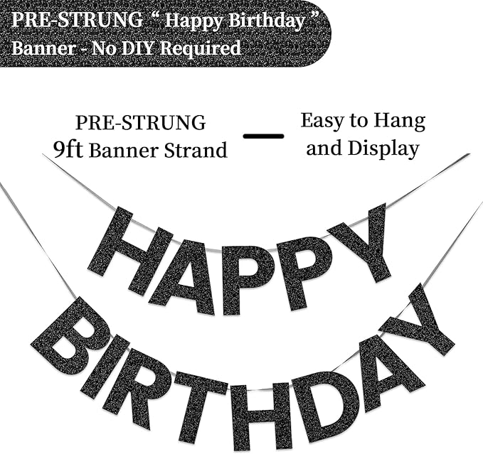 Happy Birthday Banner - 9ft Pre-Strung Happy Birthday Sign for Women, Men, Girls, Boys - No DIY Birthday Decorations & Party Supplies(Black Glitter)