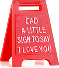 Gift for Dad – “Dad, A Little Sign to Say I Love You” – Valentines Day Unique Gift for Father’s Day, Birthday, Christmas, or Just Because – Cute Desk Decor, Novelty Sign for Dads