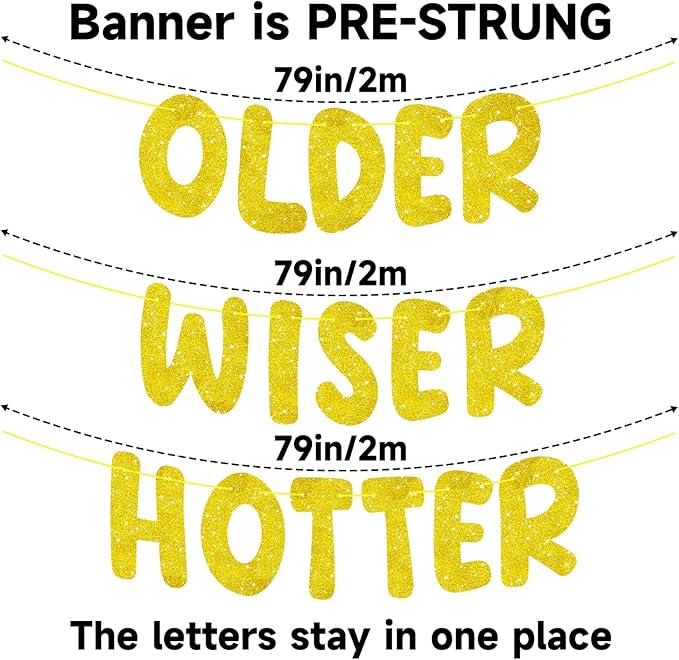 Pre-Strung Happy Birthday Banner Birthday Sign NO DIY Glitter Older Wiser Hotter Banner for Women Men 30th 40th 50th 60th 70th 80th Funny Gold Birthday Decorations (Gold)