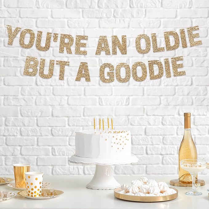 Pre-strung You're an Oldie But a Goodie Birthday Banner - No DIY - Gold Glitter Funny Adult Party Banner for Men & Women - Pre-Strung 10 ft Strands - Birthday Party Decorations - Did We Mention No DIY